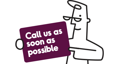 Call us as soon as possible
