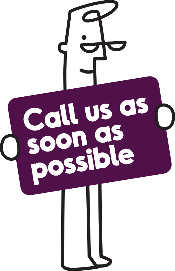 Call us as soon as possible